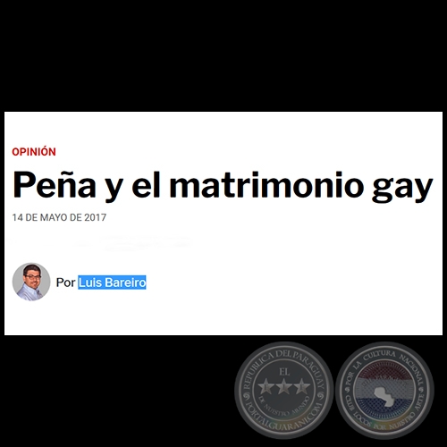 PEA Y EL MATRIMONIO GAY - Por LUIS BAREIRO - Domingo, 14 de Mayo de 2017